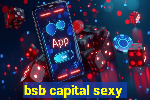 bsb capital sexy